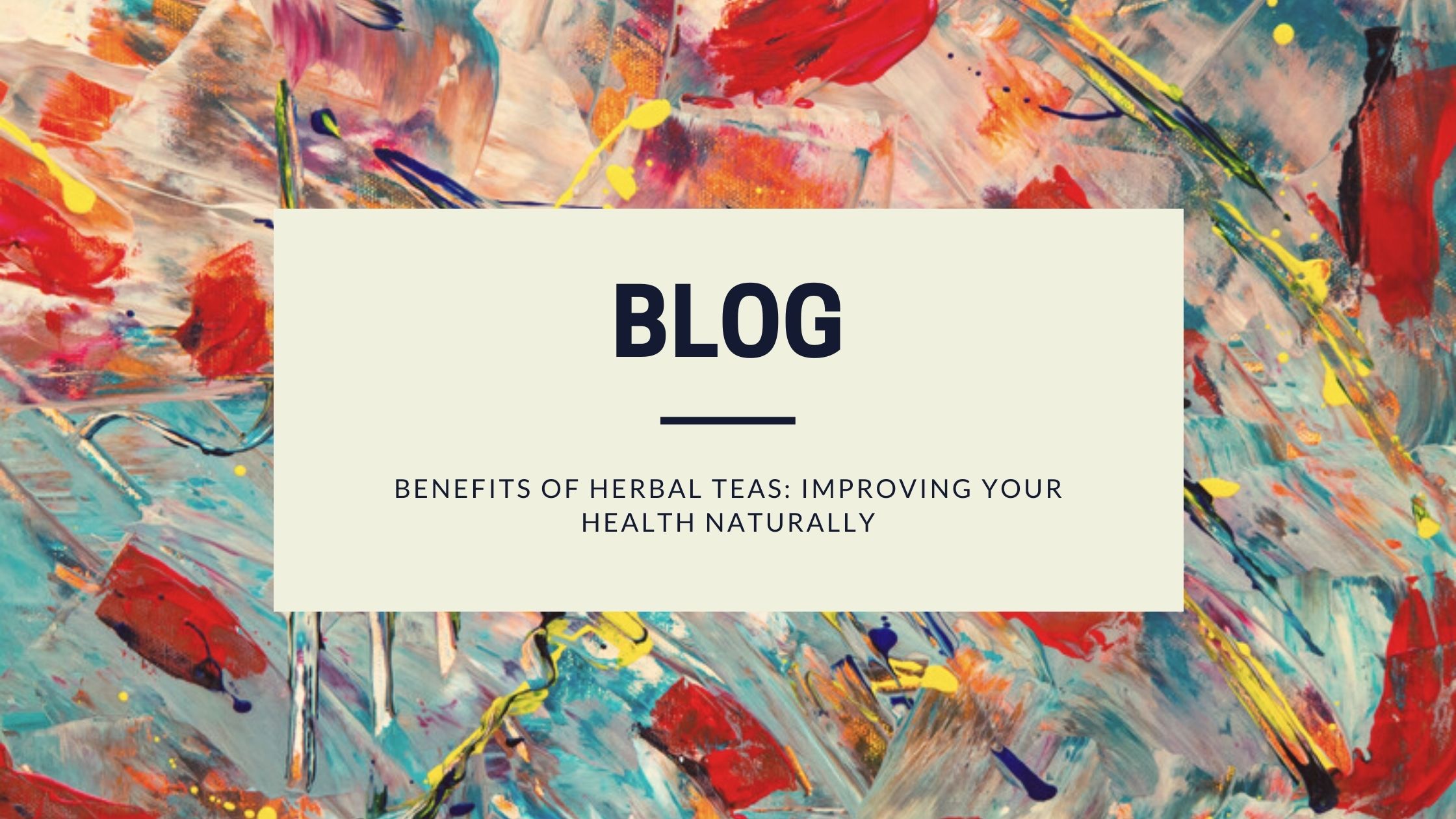 Benefits of Herbal Teas: Improving Your Health Naturally